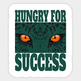 Stay Hungry for Successe Sticker